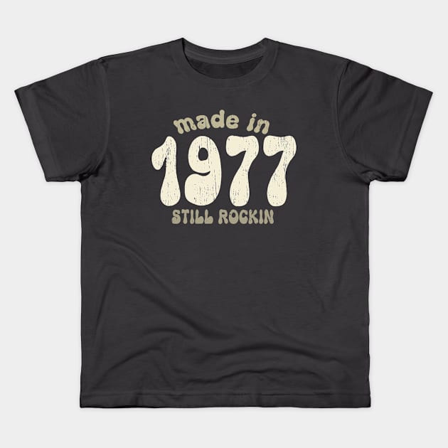 Made in 1977 still rocking vintage numbers Kids T-Shirt by SpaceWiz95